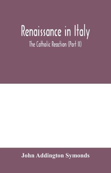 Cover for John Addington Symonds · Renaissance in Italy (Paperback Bog) (2020)