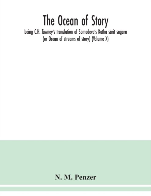 Cover for N M Penzer · The ocean of story, being C.H. Tawney's translation of Somadeva's Katha sarit sagara (or Ocean of streams of story) (Volume X) (Paperback Book) (2020)