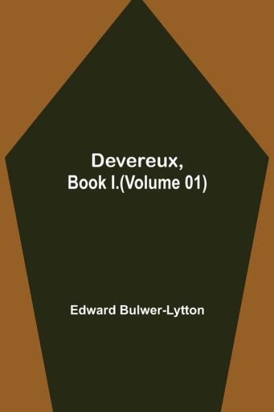 Cover for Edward Bulwer Lytton Lytton · Devereux, Book I.(Volume 01) (Paperback Book) (2021)
