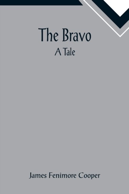 Cover for James Fenimore Cooper · The Bravo (Paperback Book) (2022)