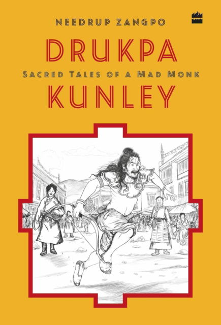 Cover for Needrup Zangpo · Drukpa Kunley: Sacred Tales of a Bhutanese Mad Monk (Paperback Bog) (2025)