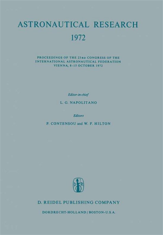 Cover for L G Napolitano · Astronautical Research 1972: Proceedings of the 23rd Congress of the International Astronautical Federation Vienna, 8-15 October 1972 (Pocketbok) [Softcover reprint of the original 1st ed. 1973 edition] (2011)