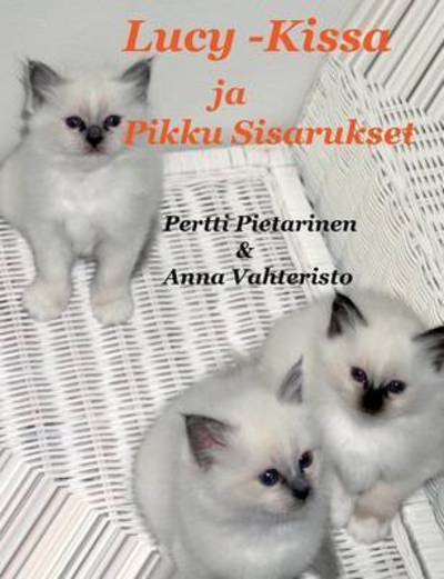 Cover for Pertti Pietarinen · Lucy-kissa Ja Pikku Sisarukset (Paperback Book) (2015)