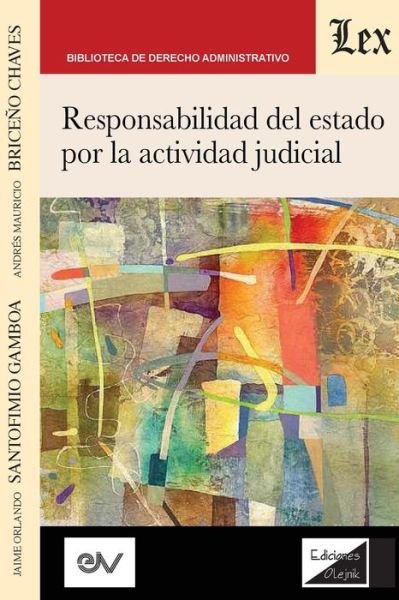 Cover for Jaime Orlando Santofimio · RESPONSABILIDAD DEL ESTADO POR LA ACTIVIDAD JUDICIAL, 2a edicion (Paperback Book) (2021)