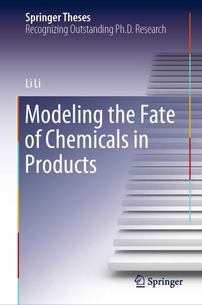 Cover for Li Li · Modeling the Fate of Chemicals in Products - Springer Theses (Hardcover Book) [1st ed. 2020 edition] (2019)