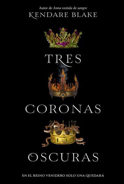 Cover for Kendare Blake · Tres Coronas Oscuras (Paperback Book) (2018)