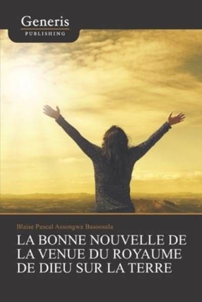Cover for Pascal Assongwa · La bonne nouvelle de la venue du royaume de Dieu sur la terre (Taschenbuch) (2020)