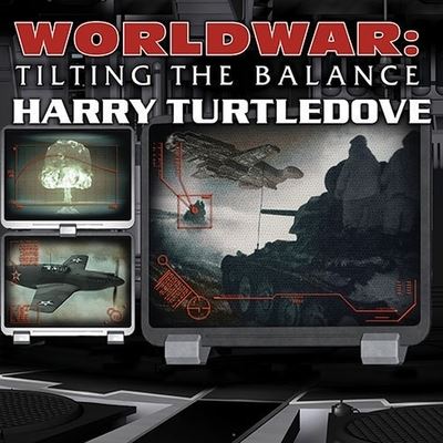 Worldwar: Tilting the Balance - Harry Turtledove - Musiikki - TANTOR AUDIO - 9798200116782 - keskiviikko 20. lokakuuta 2010