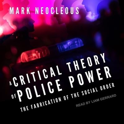 Cover for Mark Neocleous · A Critical Theory of Police Power (CD) (2021)