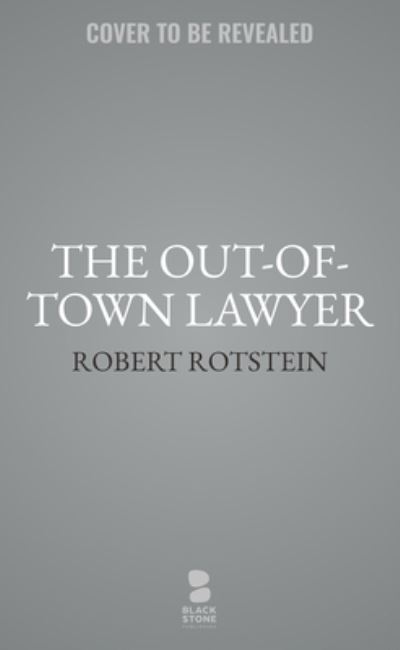 Cover for Robert Rotstein · Out-Of-Town Lawyer (Book) (2024)