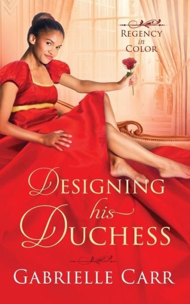 Cover for G S Carr · Designing His Duchess - Regency in Color (Paperback Bog) (2022)