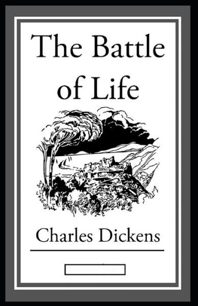 Cover for Charles Dickens · The Battle of Life Annotated (Paperback Book) (2022)