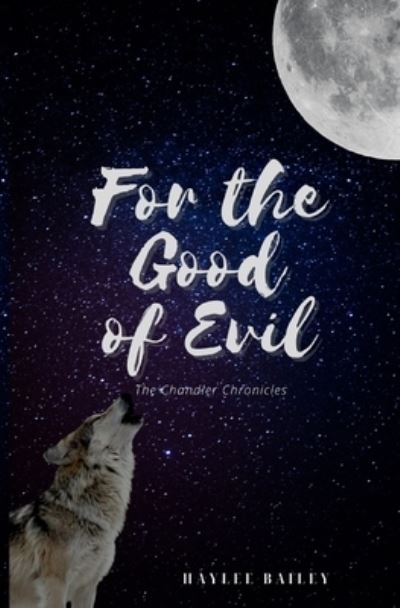 Cover for Haylee Bailey · For the good of evil - The Chandler Chronicles (Paperback Book) (2020)