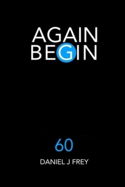 Cover for Daniel John Frey · Again Begin 60: Refuge Home - Again Begin (Pocketbok) (2022)