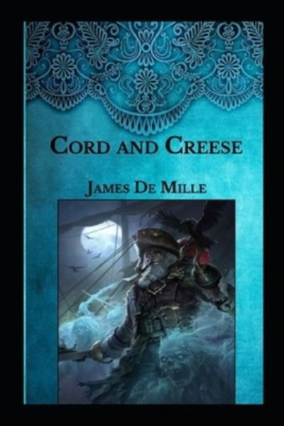 Cover for James De Mille · Cord and Creese Annotated (Taschenbuch) (2021)