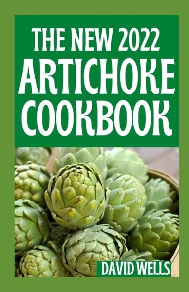 Cover for David Wells · The New 2022 Artichoke Cookbook (Paperback Book) (2021)