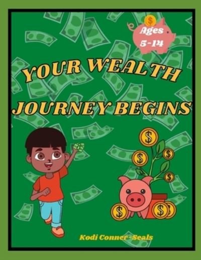 Cover for Kodi Conner-Seals · Your Wealth Journey Begin: Activity Book (Pocketbok) (2021)