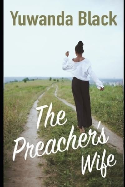 Cover for Yuwanda Black · The Preacher's Wife: A BWWM, Older Woman, Younger Man Romance (Pocketbok) (2021)