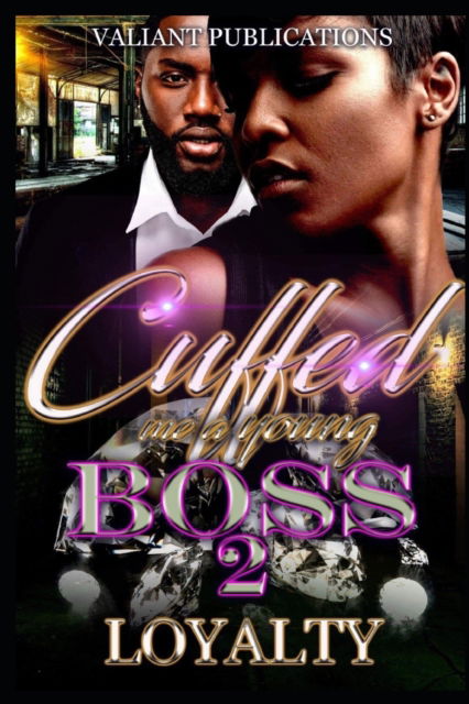 Cover for Author Loyalty · Cuffed Me A Young Boss 2 - Cuffed Me a Young Boss (Paperback Book) (2021)