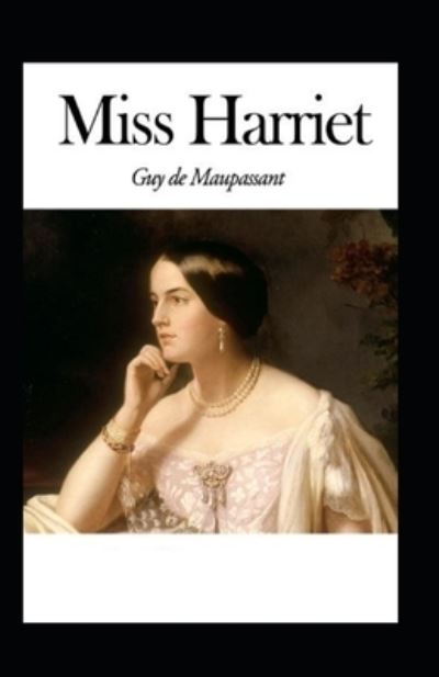 Cover for Guy De Maupassant · Miss Harriet Annote (Paperback Book) (2021)