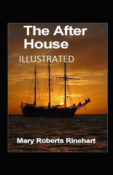 Cover for Mary Roberts Rinehart · The After House Illustrated (Paperback Book) (2021)