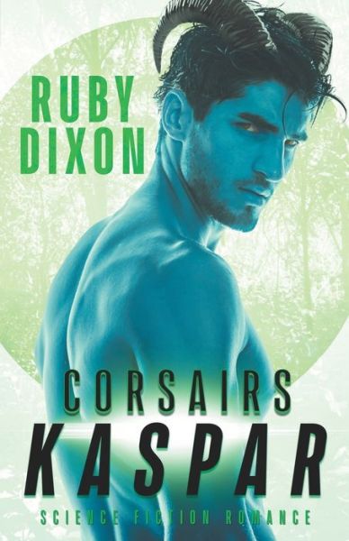 Cover for Ruby Dixon · Corsairs: Kaspar: A SciFi Alien Romance - Corsair Brothers (Paperback Book) (2021)