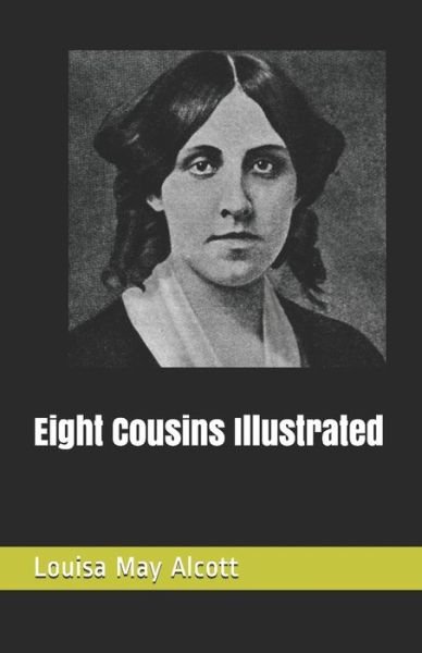 Cover for Louisa May Alcott · Eight Cousins Illustrated (Pocketbok) (2021)