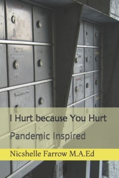 Cover for Nicshelle Farrow · I Hurt because You Hurt: Pandemic Inspired (Paperback Book) (2021)