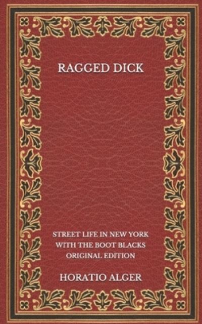 Ragged Dick - Horatio Alger - Books - Independently Published - 9798566414782 - November 18, 2020