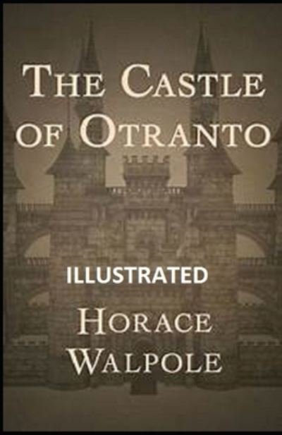 Cover for Horace Walpole · The Castle of Otranto Illustrated (Paperback Bog) (2020)