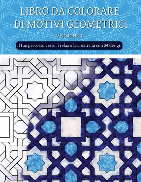 Cover for Samado Colorazione · Libro Da Colorare Di Motivi Geometrici ( Versione 1) (Paperback Book) (2021)