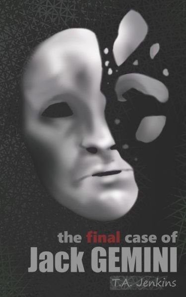 Cover for T a Jenkins · The final case of JACK GEMINI - Gemini Case Files (Pocketbok) (2020)