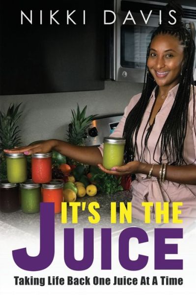 Cover for Nikki Davis · It's In The Juice (Paperback Book) (2020)