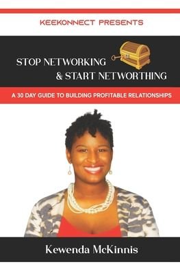 Cover for Kewenda McKinnis · Stop Networking &amp; Start Networthing (Paperback Book) (2020)
