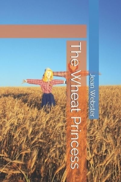 Cover for Jean Webster · The Wheat Princess (Paperback Bog) (2020)