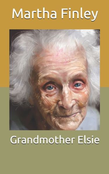 Cover for Martha Finley · Grandmother Elsie (Paperback Book) (2021)