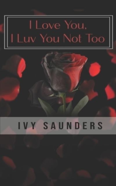 Cover for Saunders Ivy Saunders · I Love you, I Luv you not too (Paperback Book) (2021)