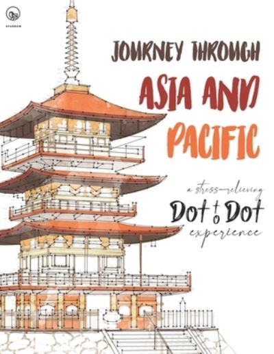 Cover for Anni Sparrow · Journey through Asia and Pacific - A stress-relieving Dot to Dot experience (Taschenbuch) (2021)