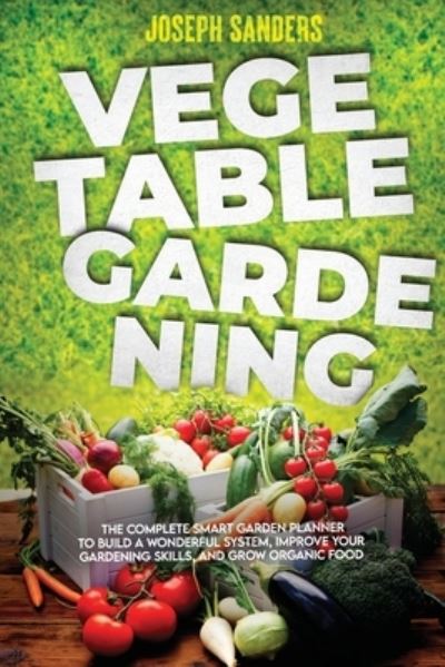 Cover for Joseph Sanders · Vegetable Gardening (Paperback Book) (2021)