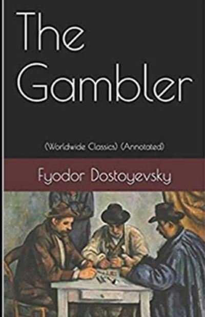 The Gambler Annotated - Fyodor Dostoevsky - Bøger - Amazon Digital Services LLC - KDP Print  - 9798737429782 - 13. april 2021