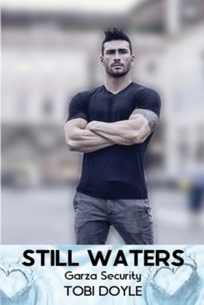 Cover for Tobi Doyle · Still Waters: Garza Security Book 1 Large Print Edition (Paperback Bog) (2021)