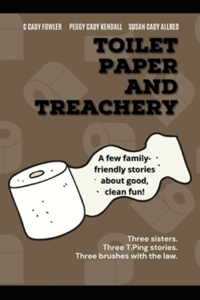 Cover for C Cady Fowler · Monte's Misfits: Toilet Paper and Treachory: A humorous large family biography - Monte's Misfits (Paperback Book) (2021)