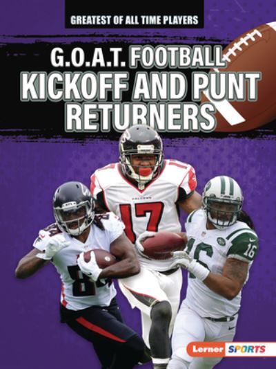 G. O. A. T. Football Kickoff and Punt Returners - Audrey Stewart - Książki - Lerner Publishing Group - 9798765628782 - 1 sierpnia 2024