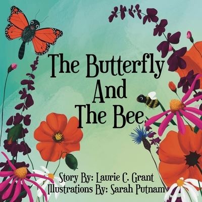 Cover for Laurie C Grant · The Butterfly And The Bee (Paperback Book) (2021)