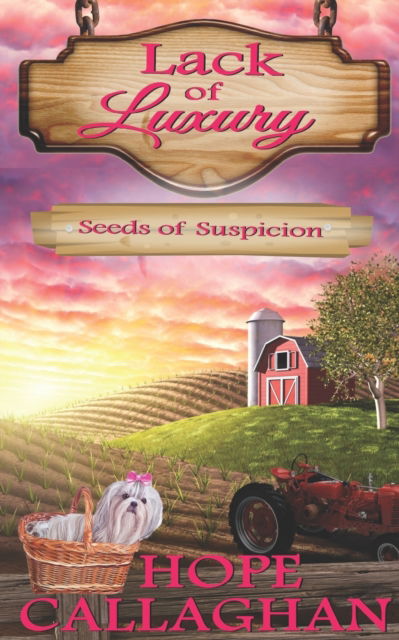 Cover for Hope Callaghan · Seeds of Suspicion: A Lack of Luxury Cozy Mystery Novel - Lack of Luxury Cozy Mystery (Paperback Book) (2022)