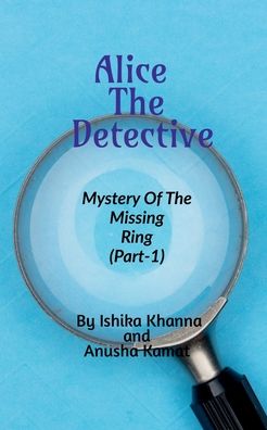 Cover for Ishika Khanna · Alice the Detective (Paperback Book) (2022)