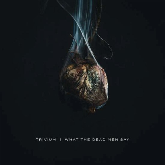 Cover for Trivium · What The Dead Men Say (CD) (2020)