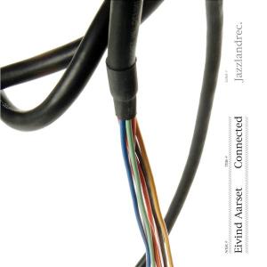 Connected - Eivind Aarseth - Music - JAZZLAND - 0602498663783 - June 3, 2004