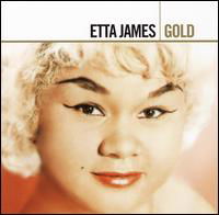 Gold - Etta James - Musique - BLUES - 0602517166783 - 16 janvier 2007