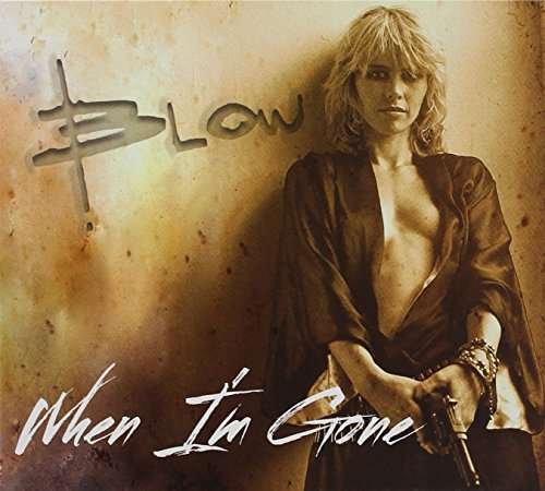 Cover for Blow · When I'm Gone (CD) (2016)
